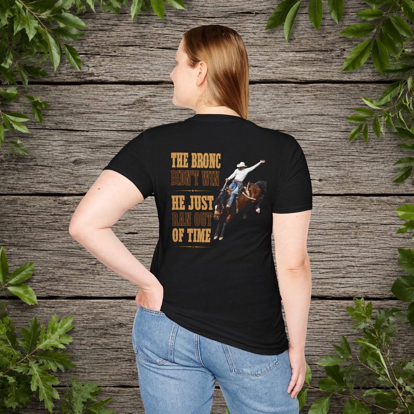 Bronc Ran Out of Time (Back)  Adult T-Shirt
