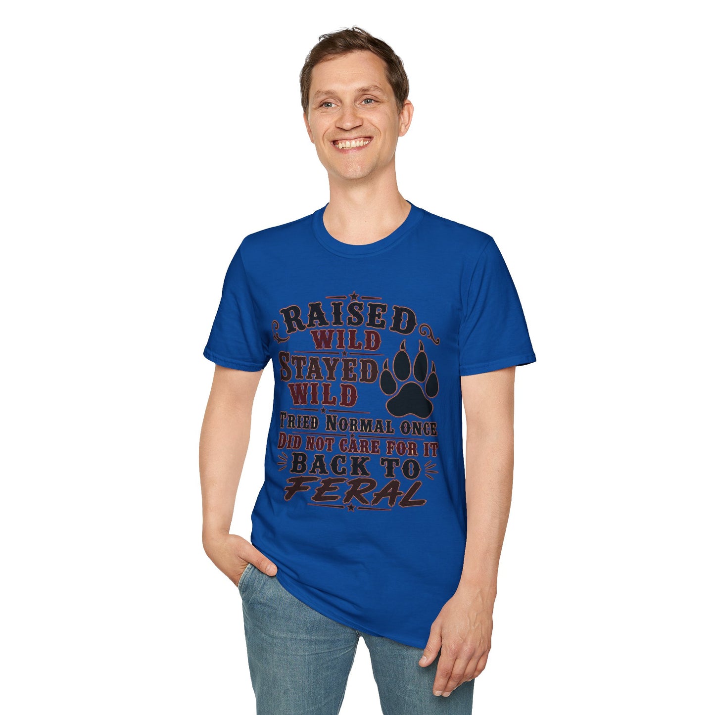Raised Wild Stayed Wild  Adult Size T-Shirt