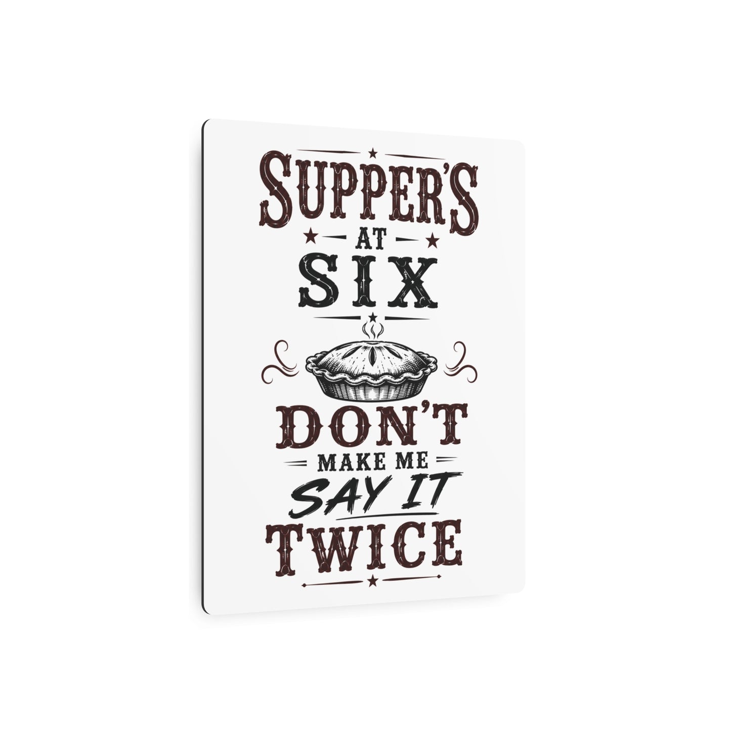 Supper's At 6  Metal Art Sign
