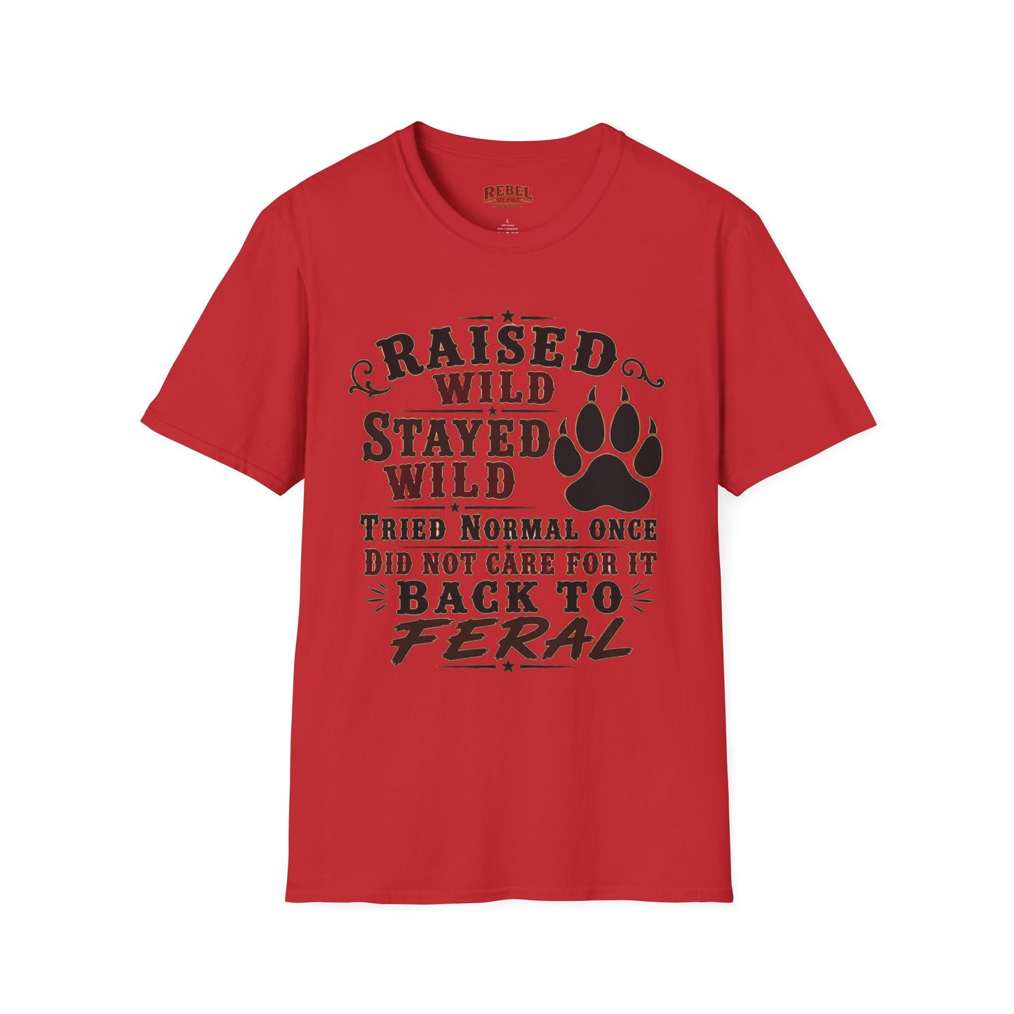 Raised Wild Stayed Wild  Adult Size T-Shirt