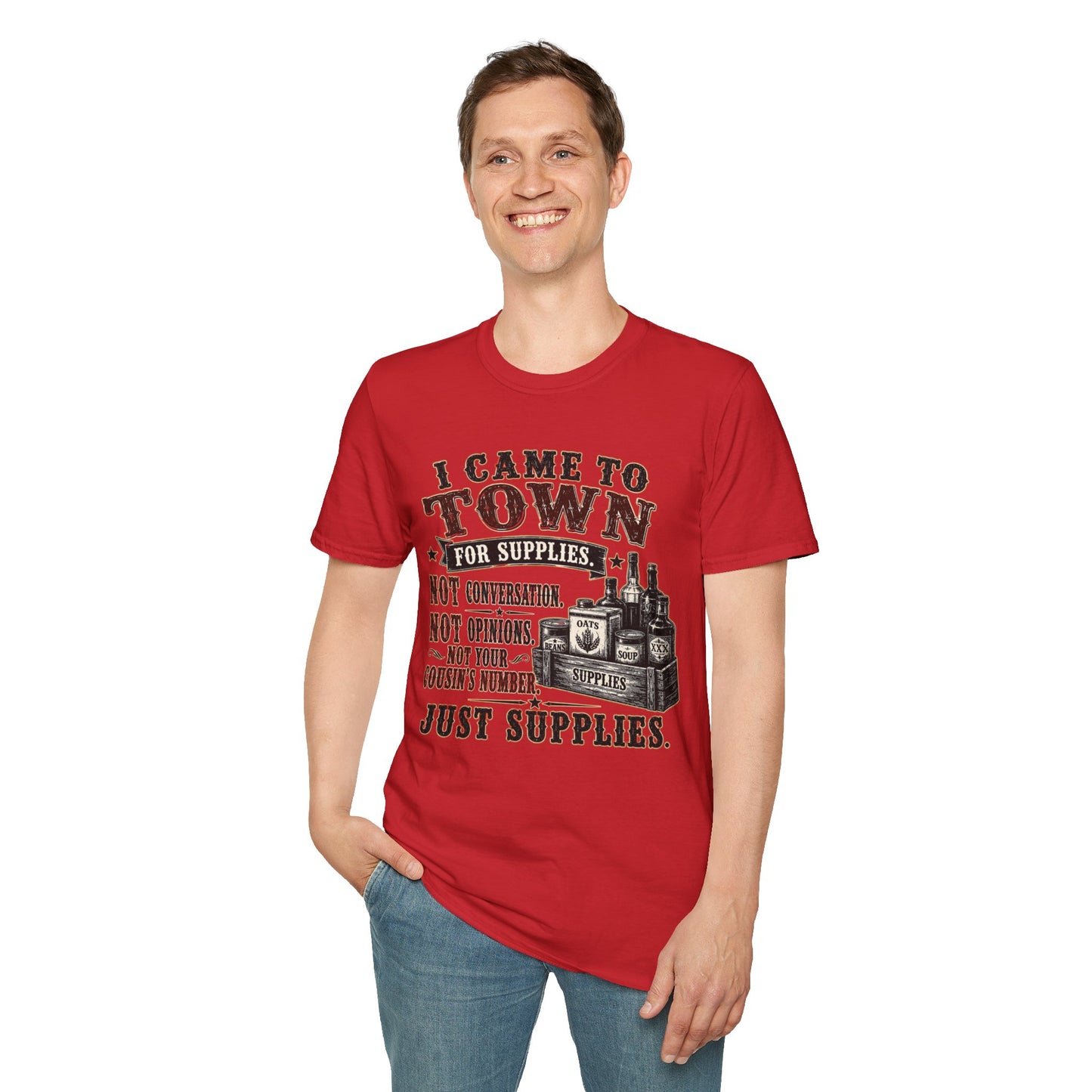 Came To Town for Supply's  Adult Size T-Shirt