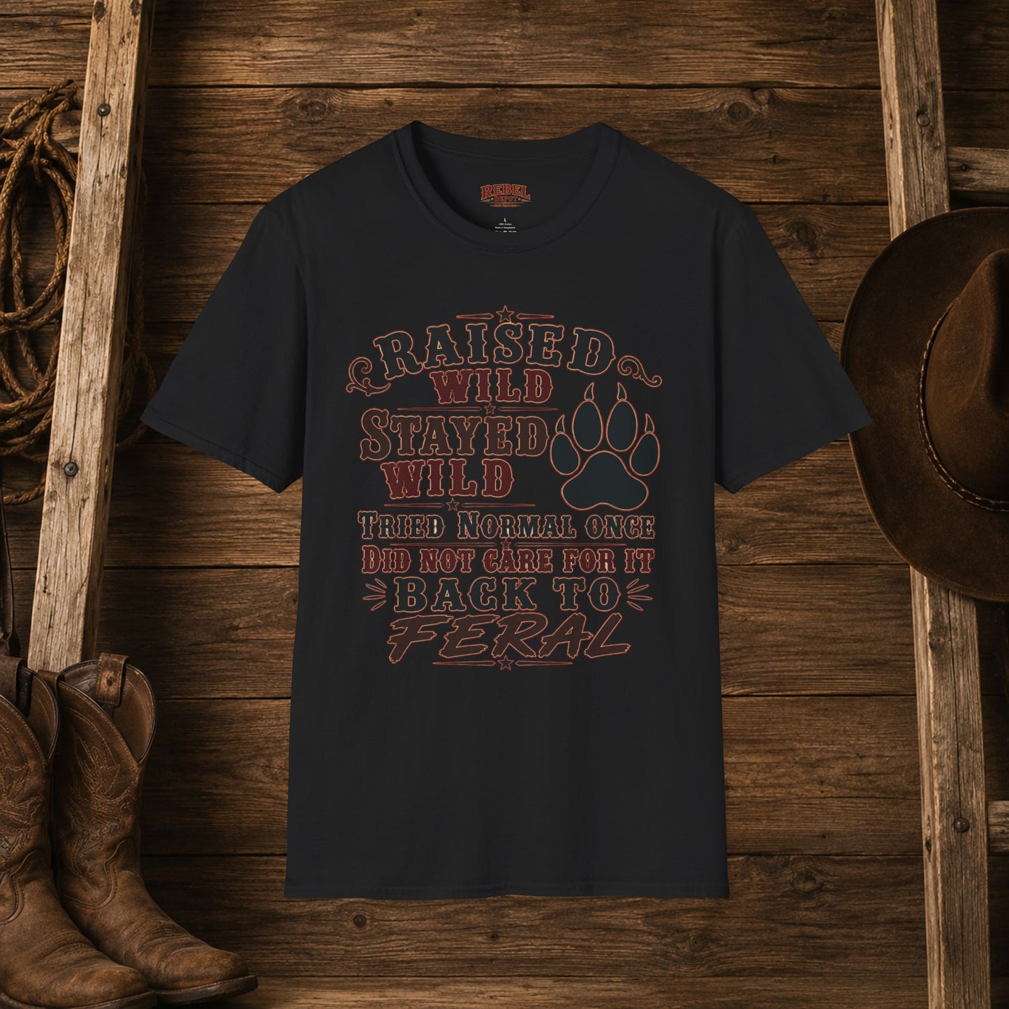 Raised Wild Stayed Wild  Adult Size T-Shirt