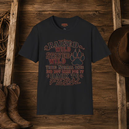Raised Wild Stayed Wild  Adult Size T-Shirt