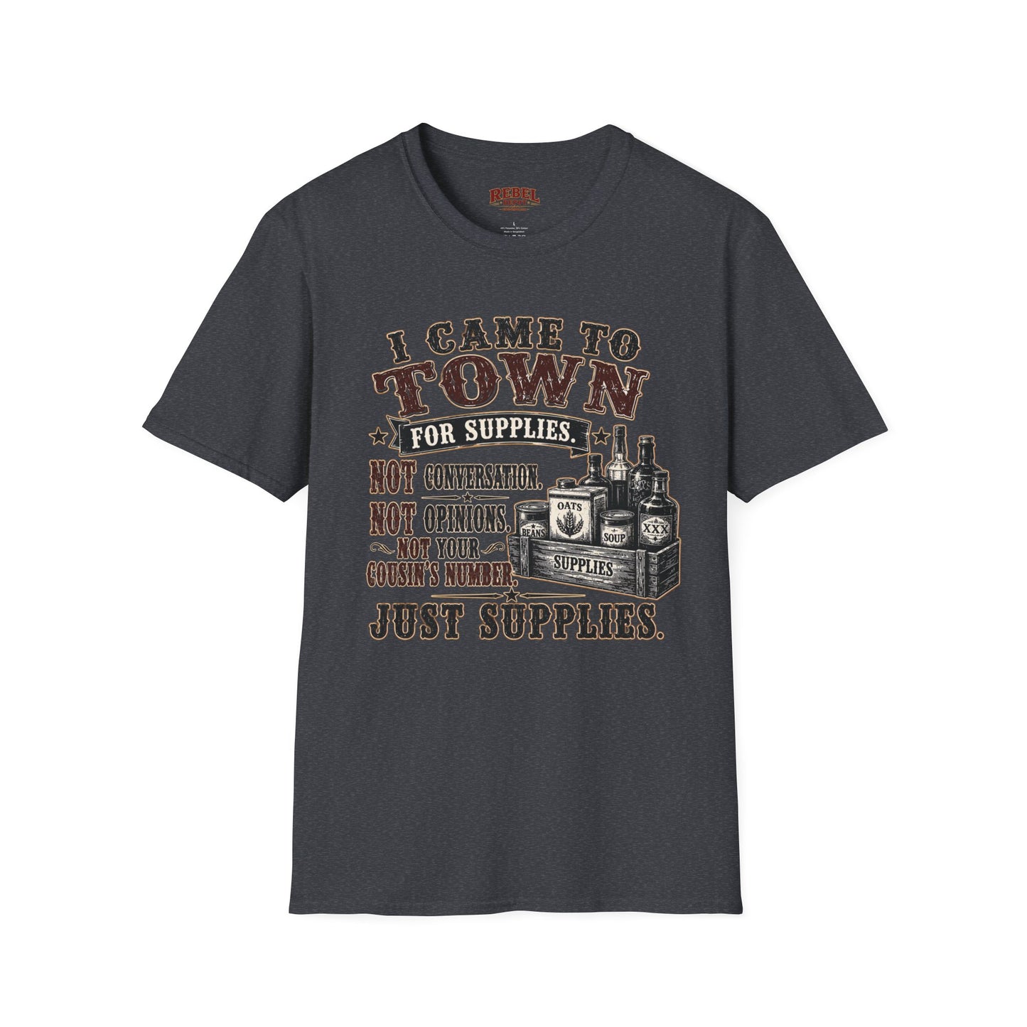 Came To Town for Supply's  Adult Size T-Shirt