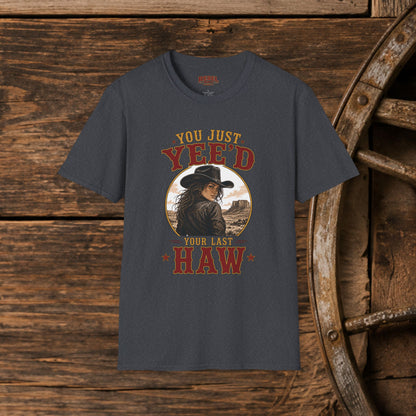 Yee'd Your Last Haw  Adult T-Shirt