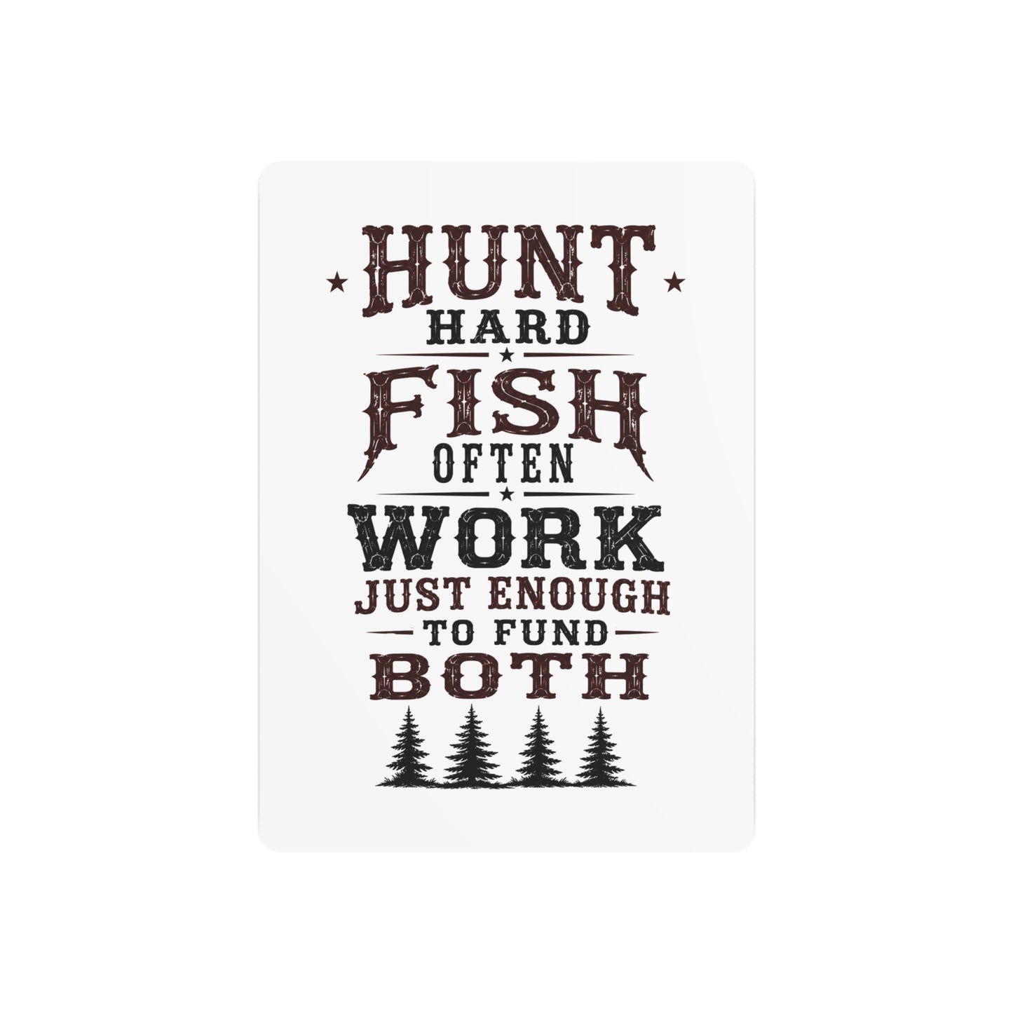 Hunt Fish Work  Metal Art Sign