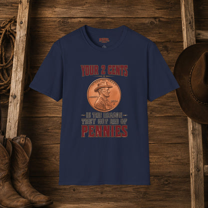 The Reason They Got Rid Of Pennies   Adult Size T-Shirt
