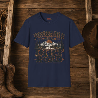 Probably On A Dirt Road  Adult Size T-Shirt