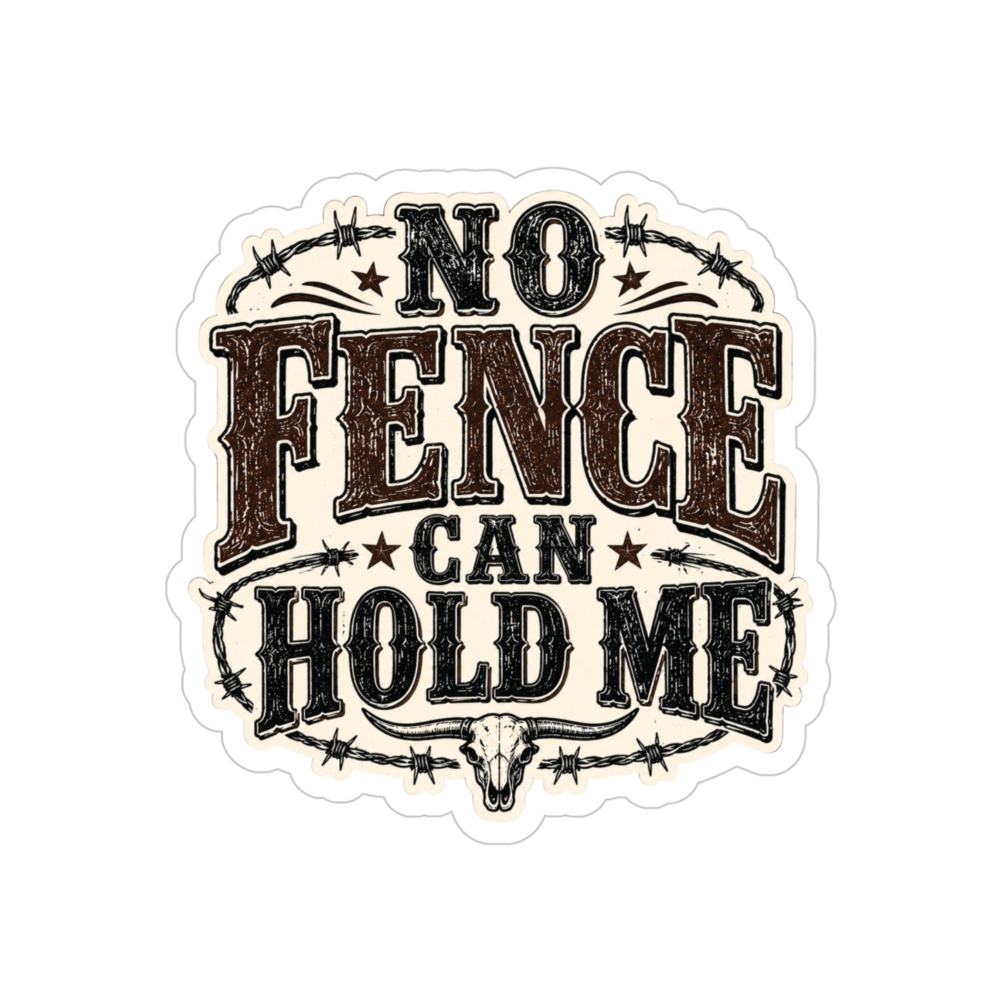 No Fence Can Hold Me  Transparent Outdoor Vinyl