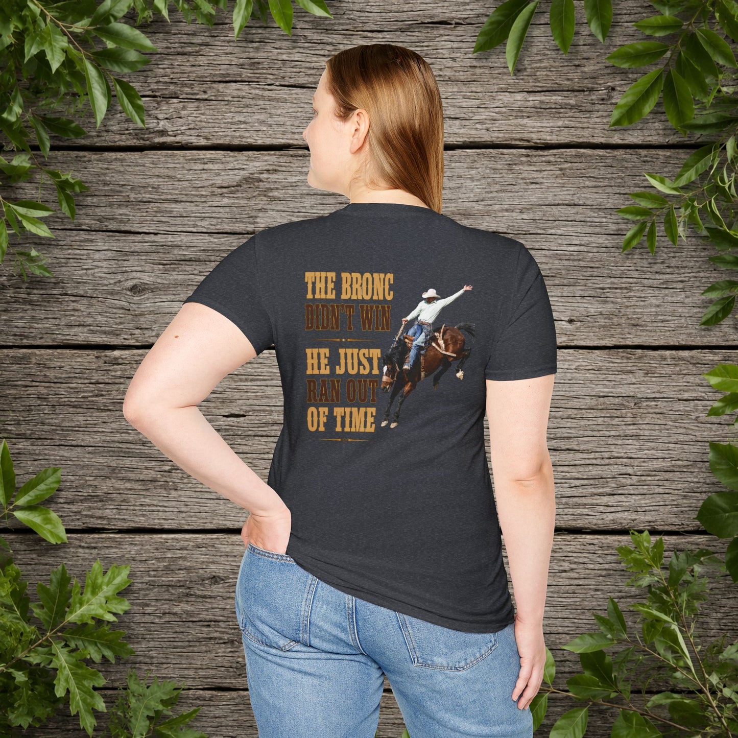 Bronc Ran Out of Time (Back)  Adult T-Shirt