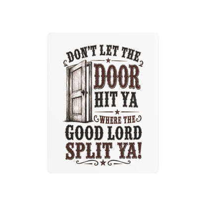 Don't Let The Door  Metal Art Sign