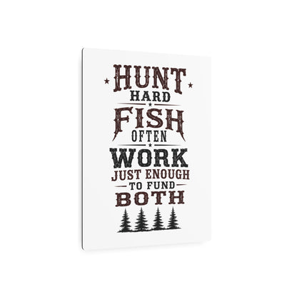 Hunt Fish Work  Metal Art Sign