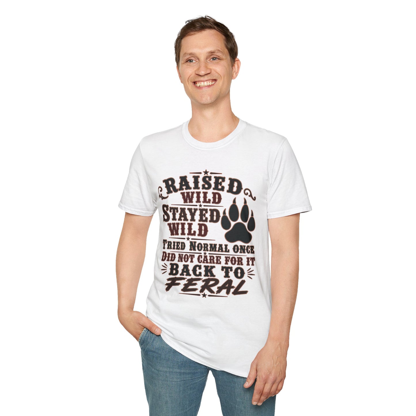 Raised Wild Stayed Wild  Adult Size T-Shirt