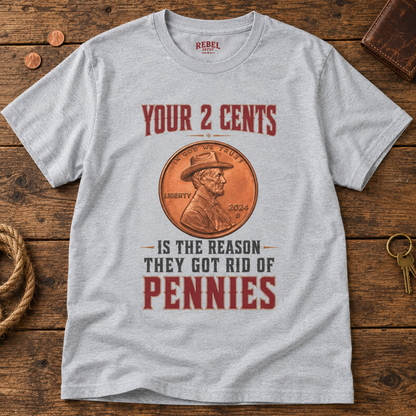 The Reason They Got Rid Of Pennies   Adult Size T-Shirt