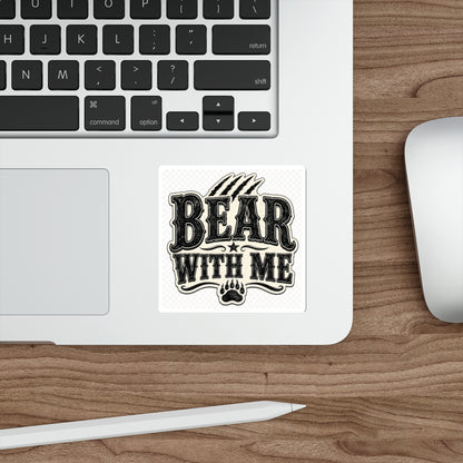 Bear With Me  Die-Cut Stickers