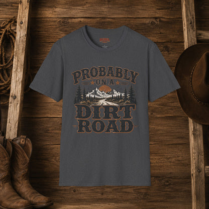 Probably On A Dirt Road  Adult Size T-Shirt