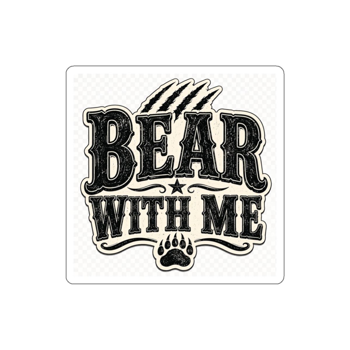 Bear With Me  Die-Cut Stickers