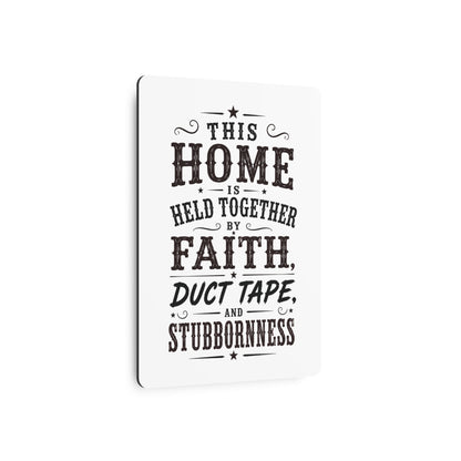 Home Held Together  Metal Art Sign