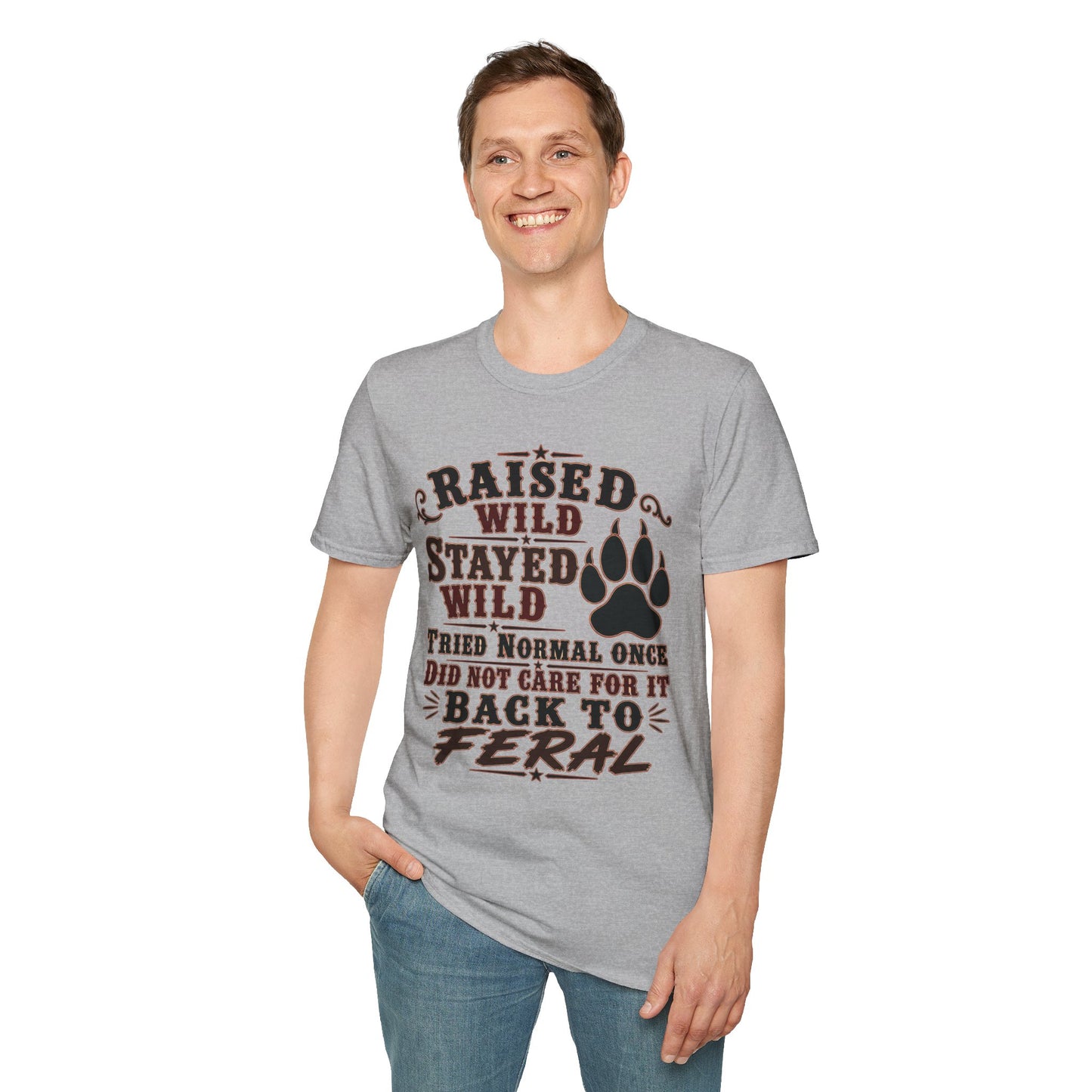 Raised Wild Stayed Wild  Adult Size T-Shirt