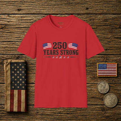 250 Years Strong  Adult Size T-Shirt