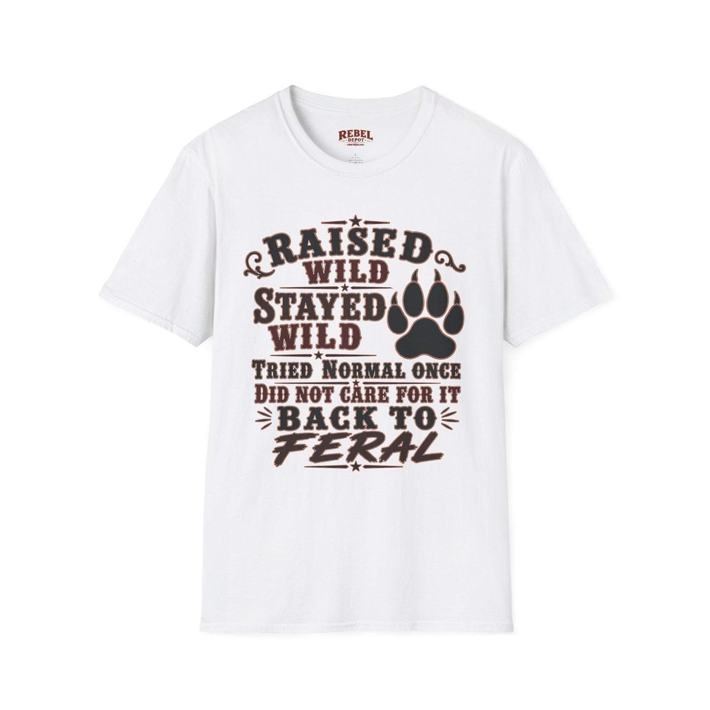 Raised Wild Stayed Wild  Adult Size T-Shirt