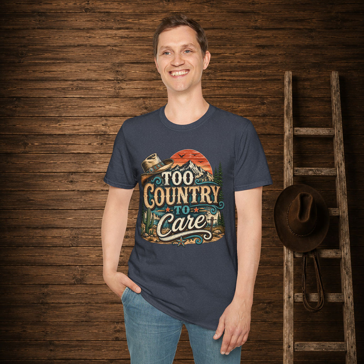 Too Country To Care   Adult Size T-Shirt