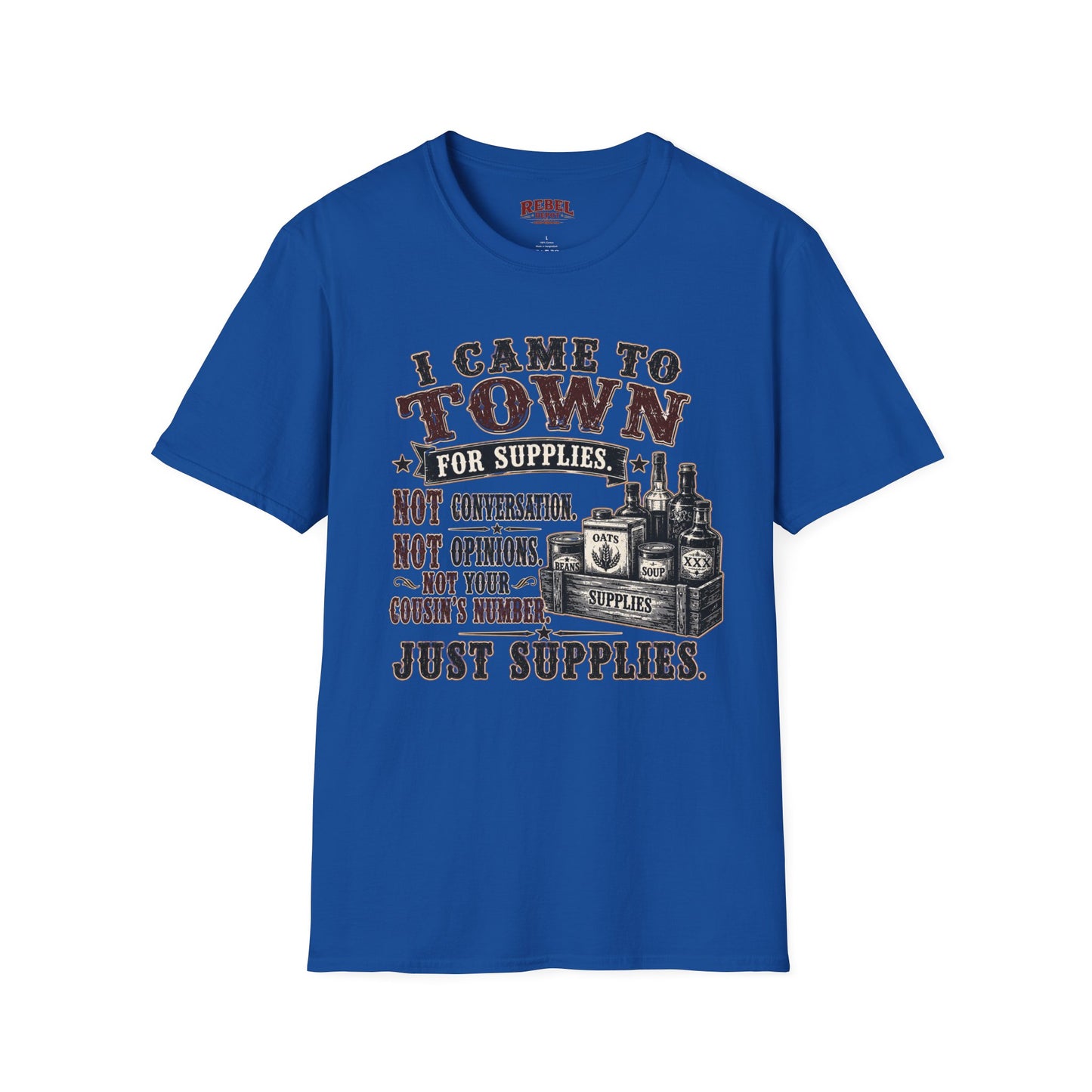 Came To Town for Supply's  Adult Size T-Shirt