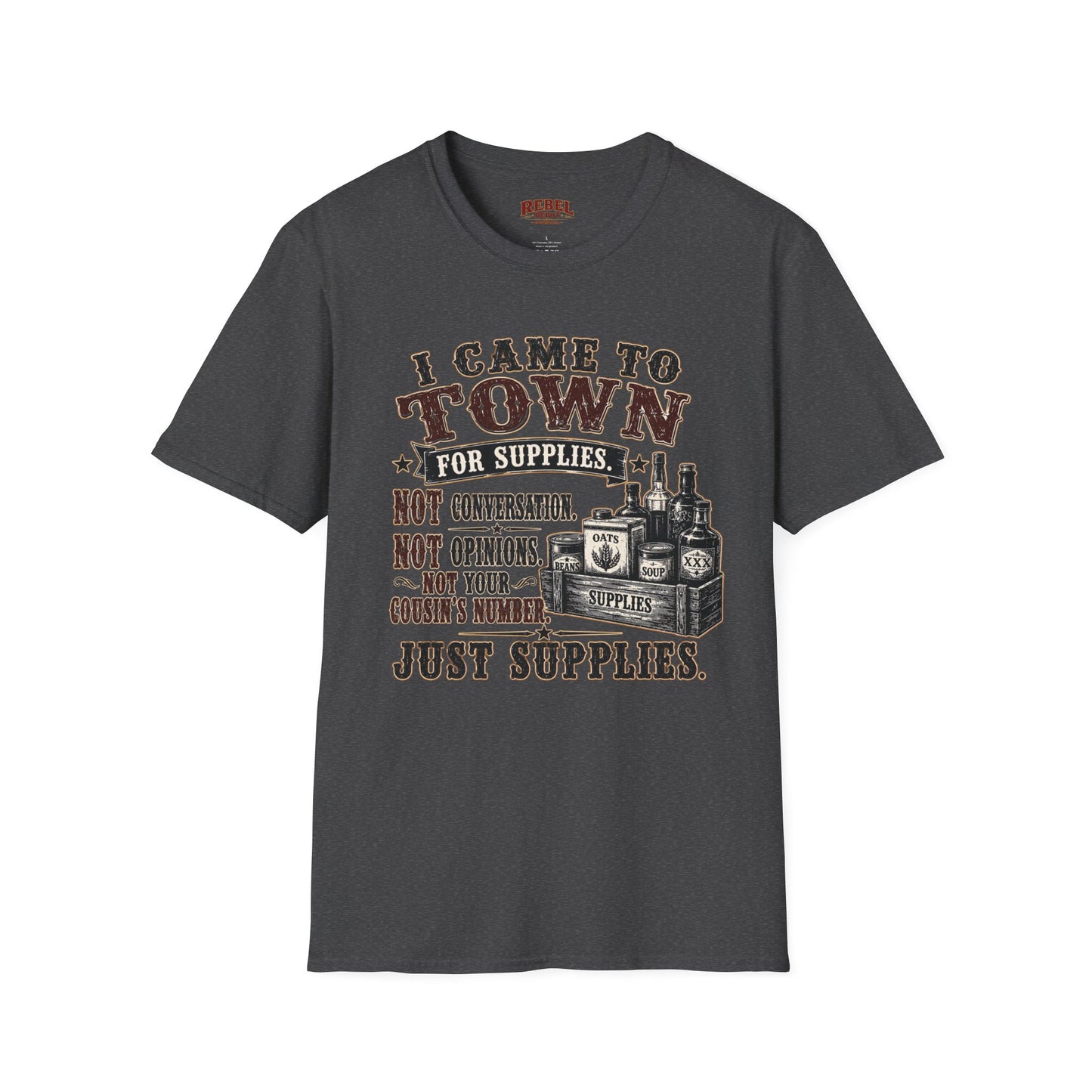 Came To Town for Supply's  Adult Size T-Shirt