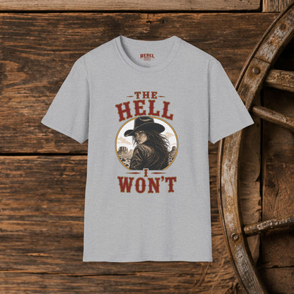 Hell I Won't  Adult T-Shirt