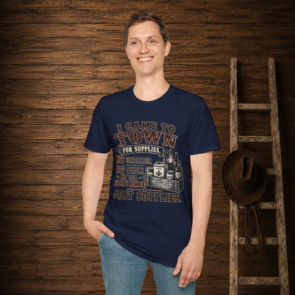 Came To Town for Supply's  Adult Size T-Shirt