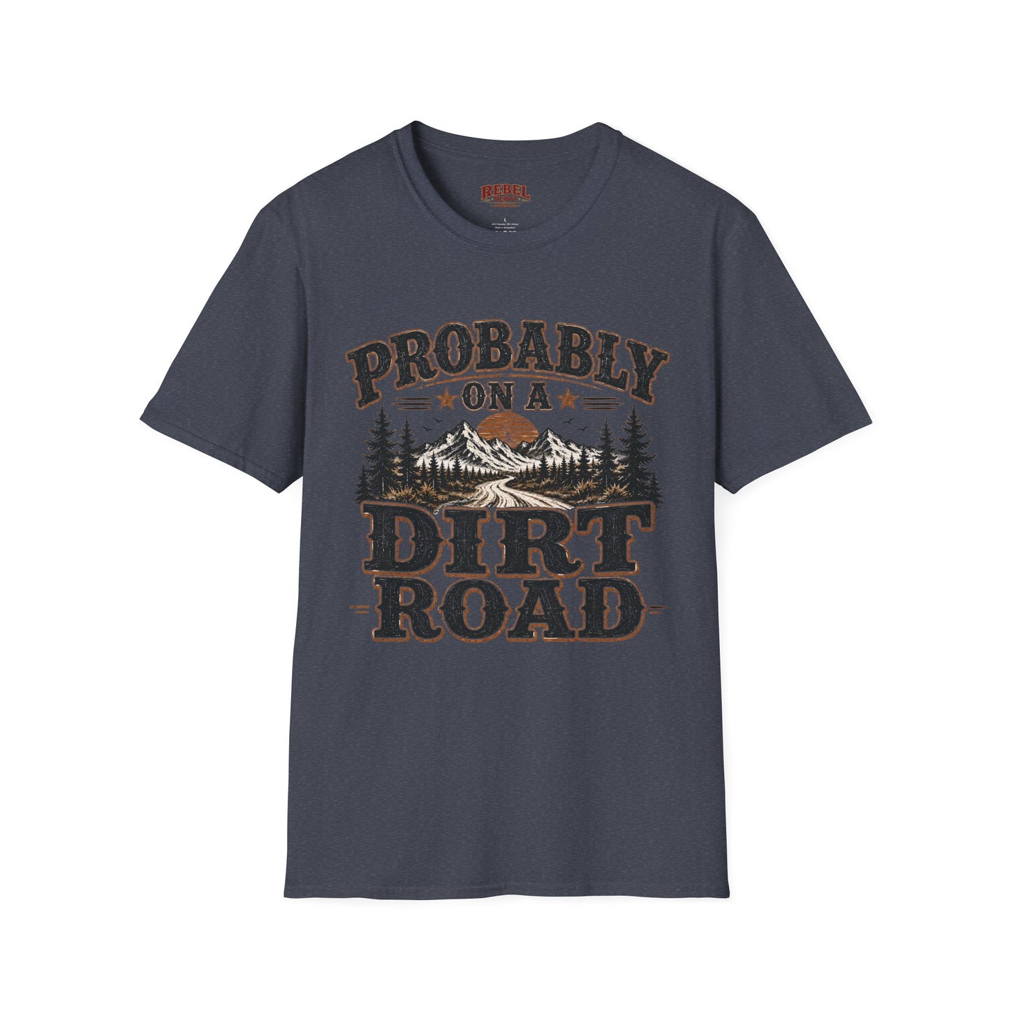 Probably On A Dirt Road  Adult Size T-Shirt
