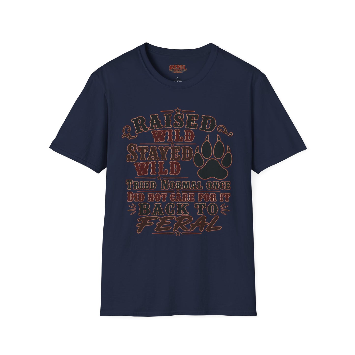 Raised Wild Stayed Wild  Adult Size T-Shirt