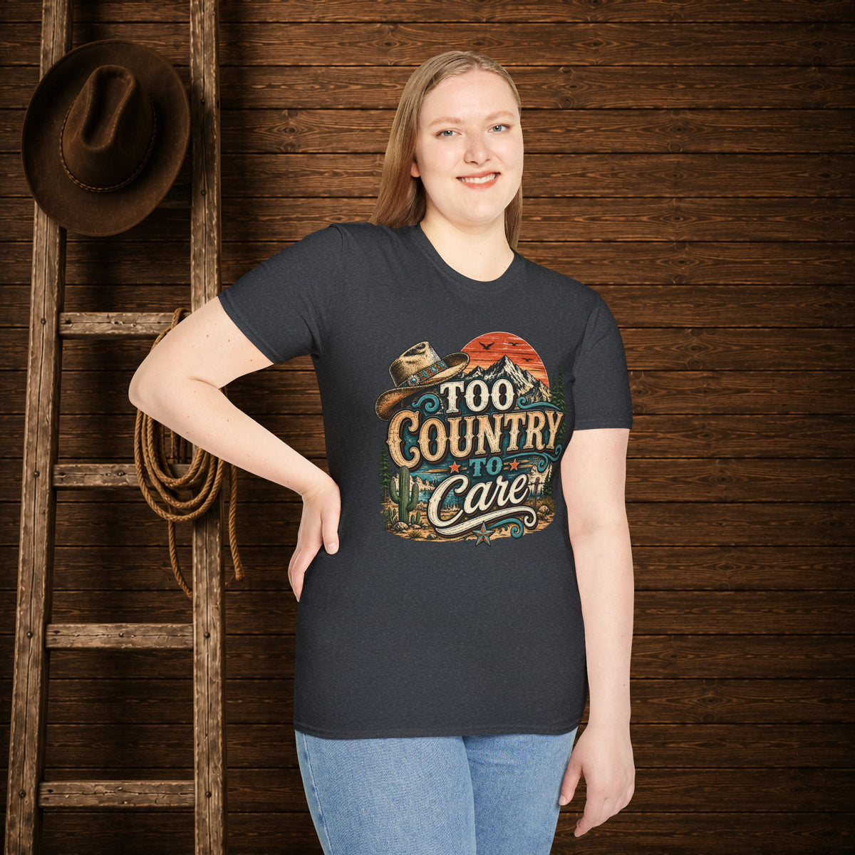 Too Country To Care   Adult Size T-Shirt