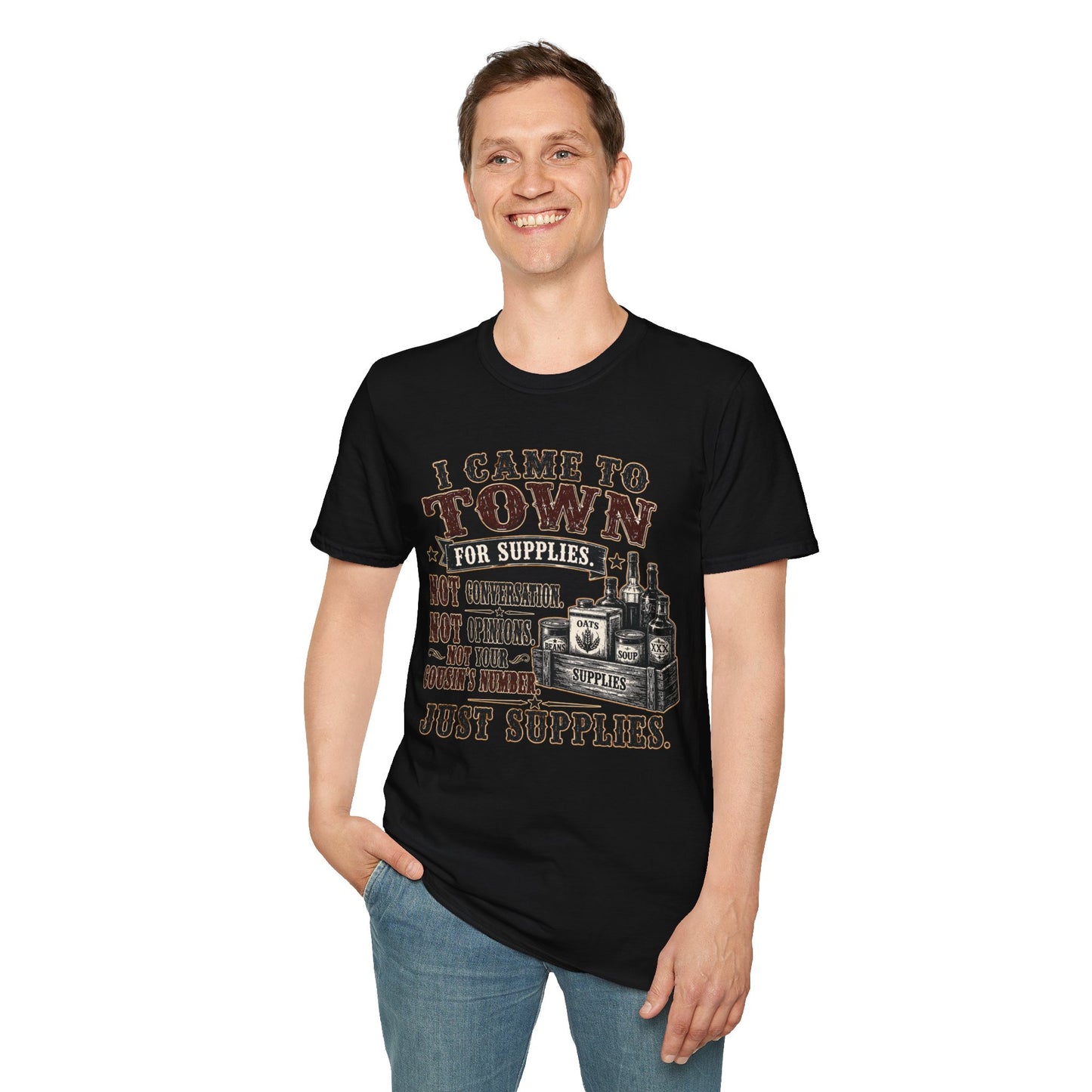 Came To Town for Supply's  Adult Size T-Shirt