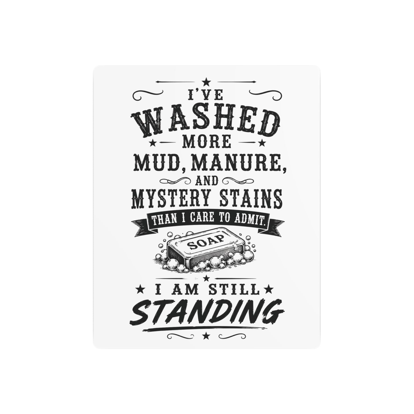 I've Washed  Metal Art Sign