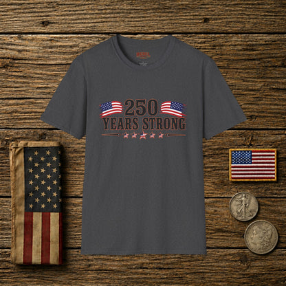 250 Years Strong  Adult Size T-Shirt