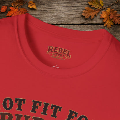 Not Fit For Public  Adult Size T-Shirt