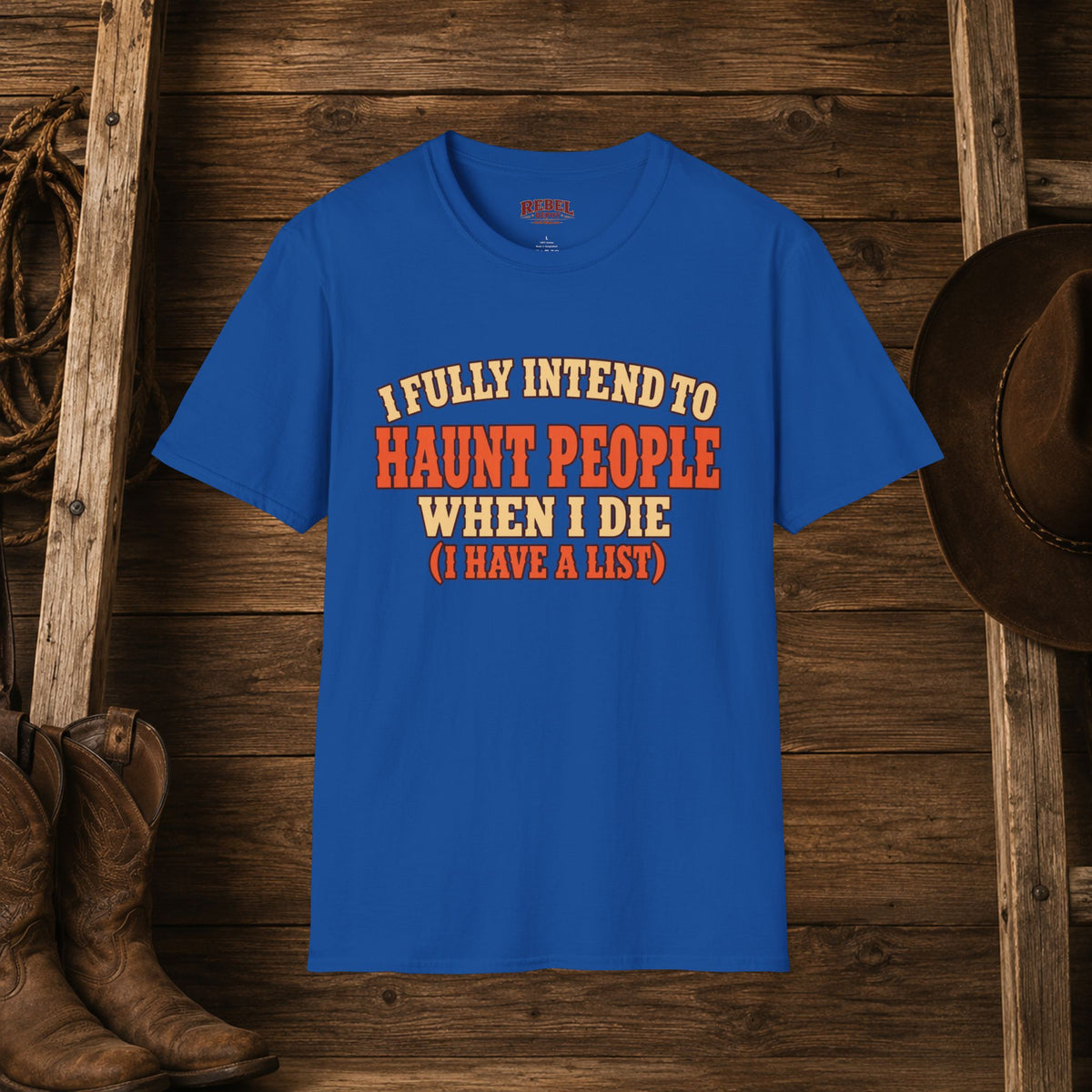 Haunt People When I Die   Adult Size T-Shirt