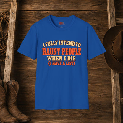 Haunt People When I Die   Adult Size T-Shirt