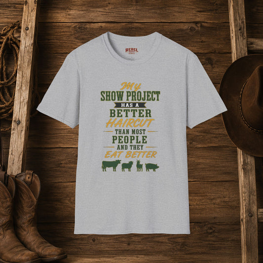 Project Has A Better Haircut   Adult Size T-Shirt