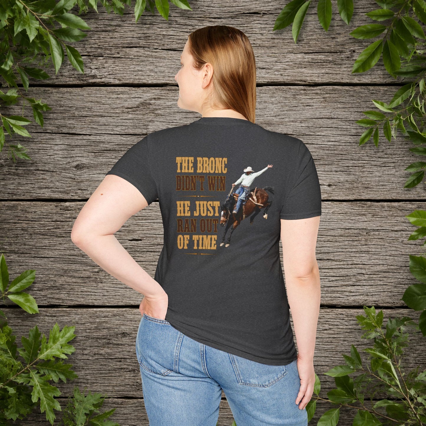 Bronc Ran Out of Time (Back)  Adult T-Shirt