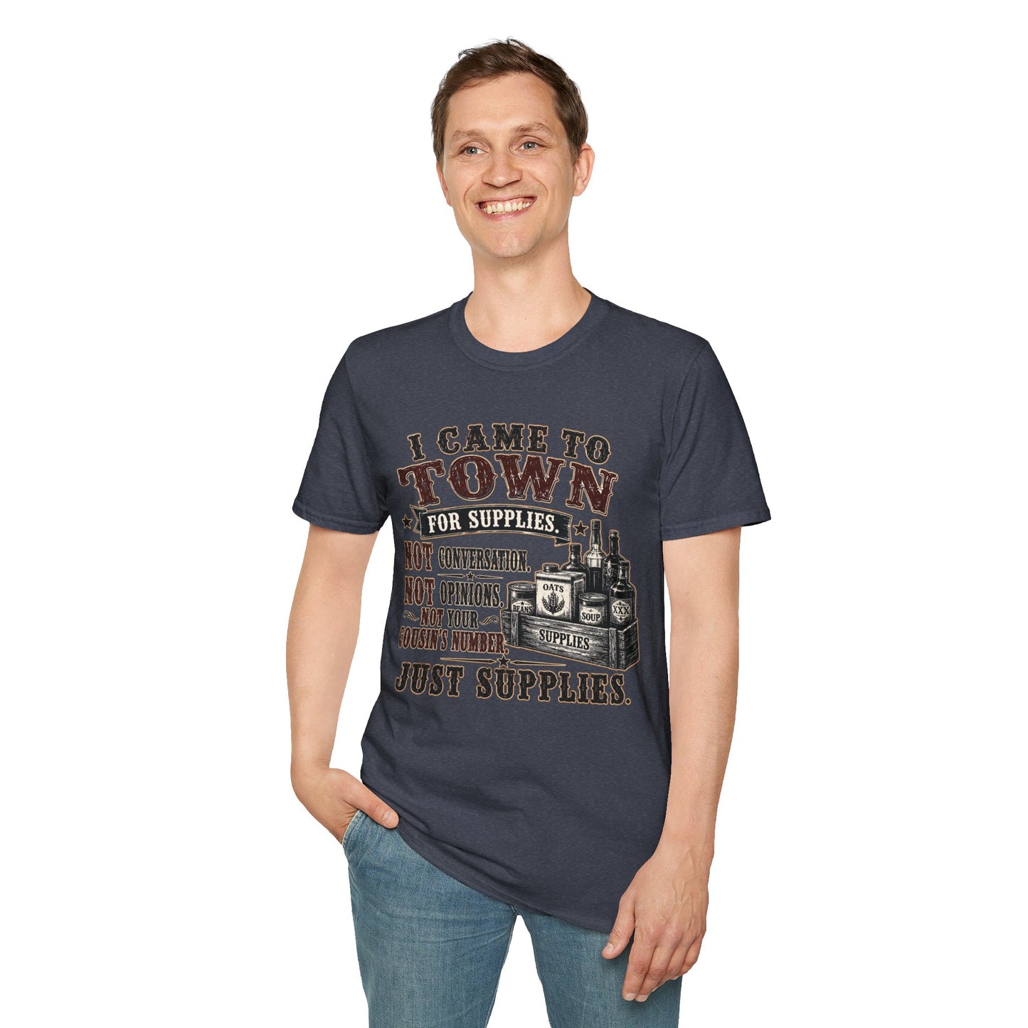 Came To Town for Supply's  Adult Size T-Shirt