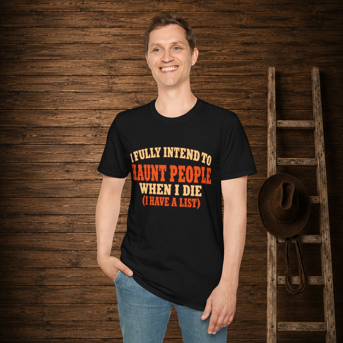 Haunt People When I Die   Adult Size T-Shirt