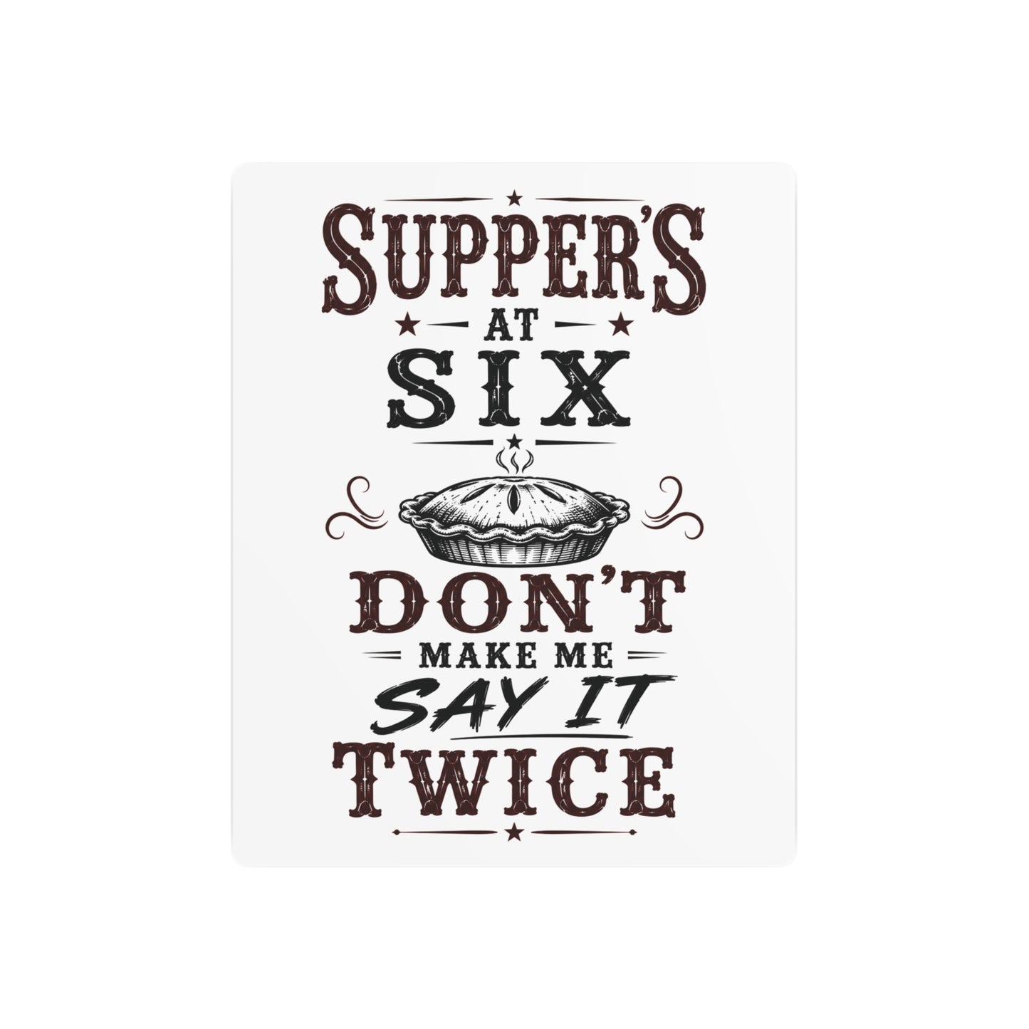 Supper's At 6  Metal Art Sign