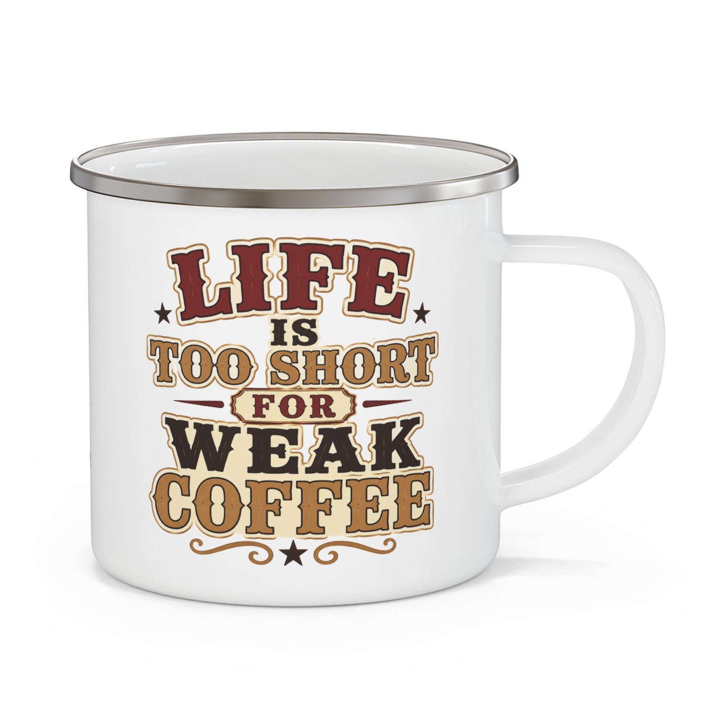 Life Short Weak Coffee   Enamel Camping Mug