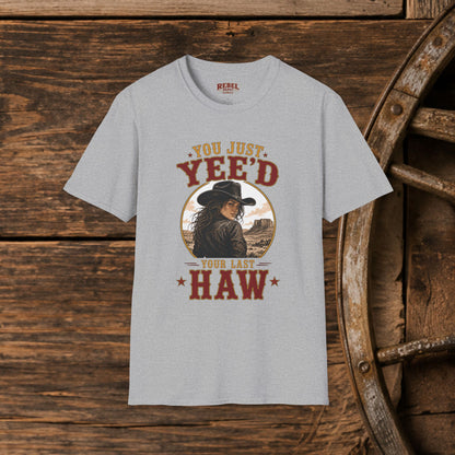 Yee'd Your Last Haw  Adult T-Shirt