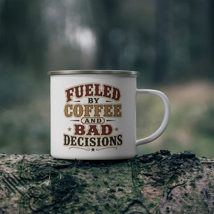 Coffee And Bad Decisions   Enamel Camping Mug