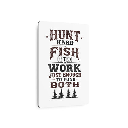 Hunt Fish Work  Metal Art Sign