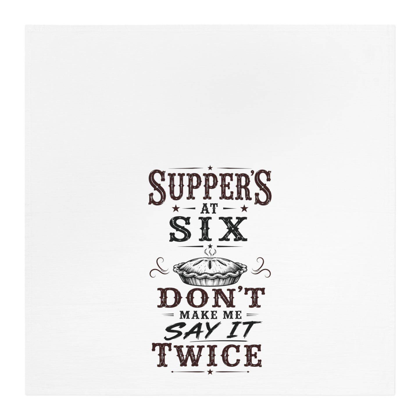 Supper's At 6  Kitchen Tea Towel
