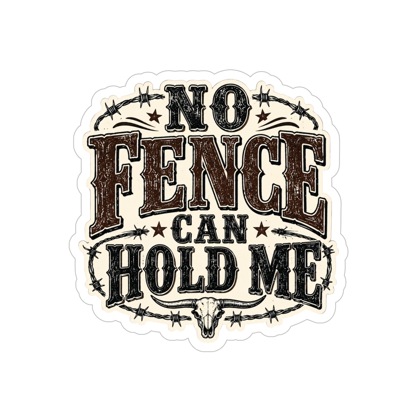 No Fence Can Hold Me  Transparent Outdoor Vinyl